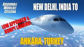 Bunny-Hop Landing in BOEING 787-10 New Delhi, India to Ankara, Turkey | FULL FLIGHT | MSFS