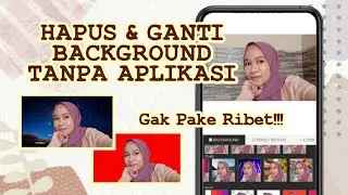 CARA CEPAT HAPUS DAN GANTI BACKGROUND FOTO TANPA APLIKASI - Simpel, pake HP aja!