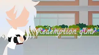 Redemption/gcmv/by:woofles/not finished ;-;