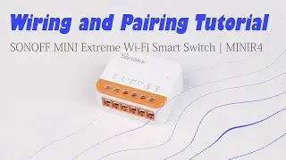 WiFi Smart Switch Wiring & Pairing Tutorial - SONOFF MINI Extreme