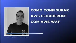 Como configurar AWS CloudFront com AWS WAF
