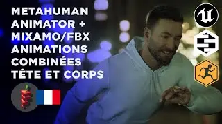 (FR) Metahuman Animator Part 3 : Combiner les animations Mixamo et FBX avec la Face Performance