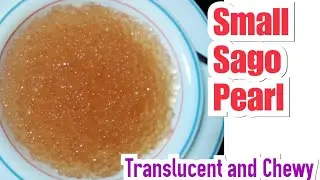 How to cook Small Sago Tapioca Pearl's Translucent and Chewy