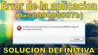 Solución Definitiva ERROR 0xc000007b