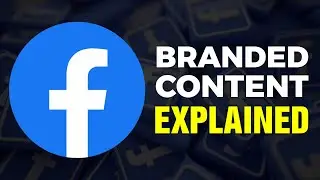 How Does Facebook Branded Content Work In 2024?