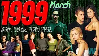 1999: Best Movie Year Ever | MARCH '99