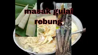 masak gulai rebung(bambu)