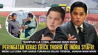 JANGAN ANGGAP REMEH LAWAN‼️ Erick Thohir Marah besar Peringati Indra Syafri lawan Korea, bilang ini