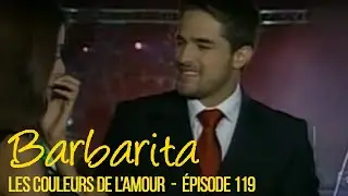 BARBARITA, les couleurs de l'amour - EP 120 -  Complet en français
