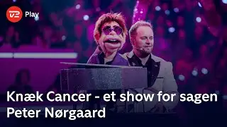Knæk Cancer - et show for sagen | Peter Nørgaard | TV 2 Play