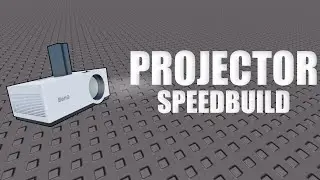 ROBLOX Studio | Projector | Speedbuild