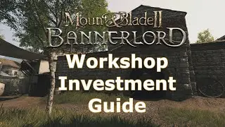 Which Workshops Should You Invest In | Mount & Blade Bannerlord