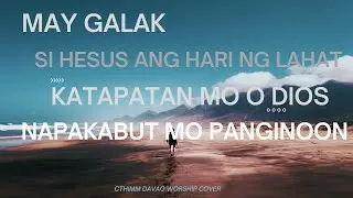 'MAY GALAK + SI HESUS ANG HARI NG LAHAT |  KATAPATAN MO O DIOS | NAPAKABUTI MO