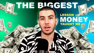 THE BIGGEST LESSON MONEY TAUGHT ME