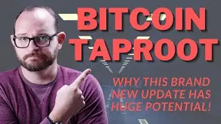 Bitcoin Taproot: This BRAND NEW update has HUGE potential for Bitcoin, Smart Contracts, and more!