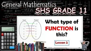 EP. 2 | WHAT ARE THE TYPES OF FUNCTION? | SHS 11 | GENERAL MATHEMATICS
