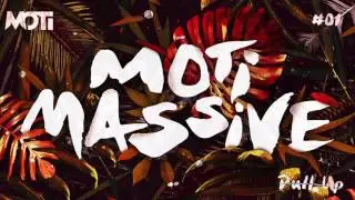 MOTi - Pull up (MOTi MASSIVE)