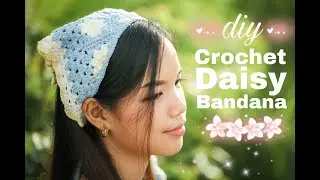 DIY Crochet Daisy Bandana | How To Crochet Daisy Bandana | Chenda DIY