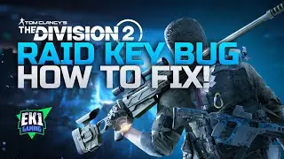 THE DIVISION 2 - HOW TO FIX RAID KEY BUG