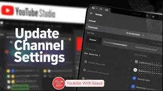 Update Your YouTube Channel Settings (General + Channel) The Right Way |  Youtube With Saave