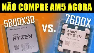 RYZEN 7 5800X3D VS RYZEN 5 7600X - NÃO VALE A PENA O UPGRADE