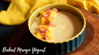 Easy Baked Mango Yogurt Recipe| Eggless Baked Yogurt | Baked Yogurt Dessert