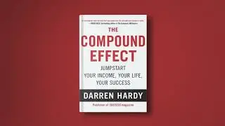 AUDIOBOOK: THE COMPOUND EFFECT ▶ THE POWER OF CONSISTENCY BY DARREN HARDY