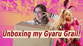 Unboxing my Holy Grail Gyaru Gal!
