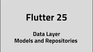 Flutter #25 Repo – Understanding Models and Repositories in Data Layer