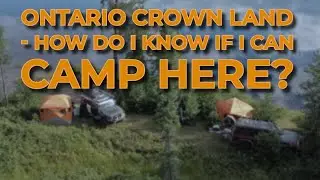 Ontario Crown Land - How do I know if I'm allowed to camp here?