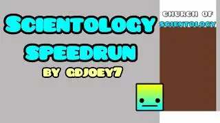 Scientology Speedrun IN GEOMETRY DASH!