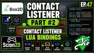 Scion2D C++ Game Engine | Ep.47 - Contact Listener (Part 2): Contact Listener Lua Bindings