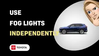How to Use Fog Lights Independently on Toyota RAV4 (2005)