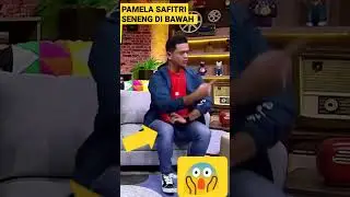 PAMELA SAFITRI SENENGYA DI BAWAH 😱 