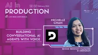 Building Conversational AI Agents with Voice // Michelle Chan // AI in Production Conference