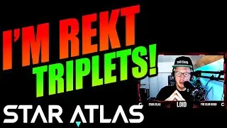 STAR ATLAS, I'M REKT - TRIPLETS ON THE WAY!