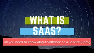 What is SaaS or Software as a Service? SaaS architecture, advantages & payment model.