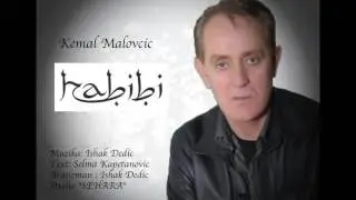 Kemal Malovcic - HABIBI (Ljubavi)    -  Ishak Dedic