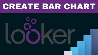 Create Bar Chart in Looker | Looker Tutorials