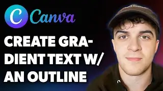How to Create Gradient Text with an Outline in Canva (Full 2025 Guide)