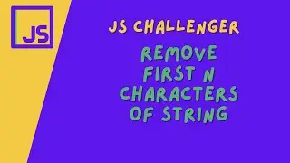 Js Challenger-05 / Remove first n characters of string