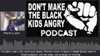 PODCAST: Tim Wise calls Colin some bad names. Pherell comes to Black College Beach week