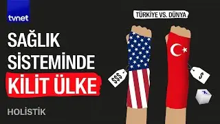 Türkiye’deki sağlık sisteminin farkı ne?