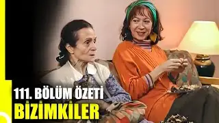 Bizimkiler 111. Bölüm Özeti | Tek Parça