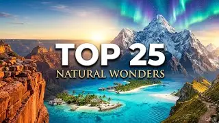 Top 25 Greatest Natural Wonders You Can Visit in 2026 | 4K Documentary