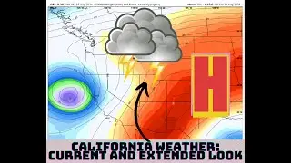 California Weather Update and Extended 4Cast!