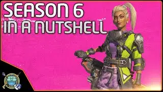 Apex Legends - Season 6 in a Nutshell