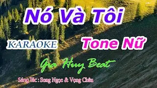 Nó Và Tôi - Karaoke - Tone Nữ - Nhạc Sống - gia huy beat