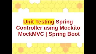 Unit Testing of Spring Controller using MockMVC of Mockito Framework | MockMvcBuilders | Spring Boot
