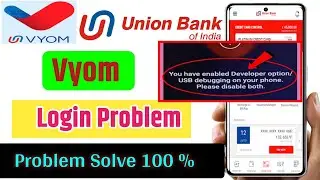 Vyom Union Bank App login problem !! You have enabled developer options usb debugging on your phone